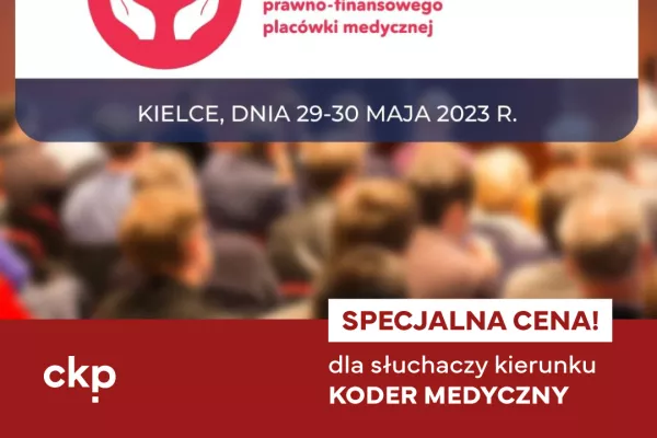  Cena specjalna za udział w konferencji dla słuchaczy CKP kierunku KODER MEDYCZNY. 